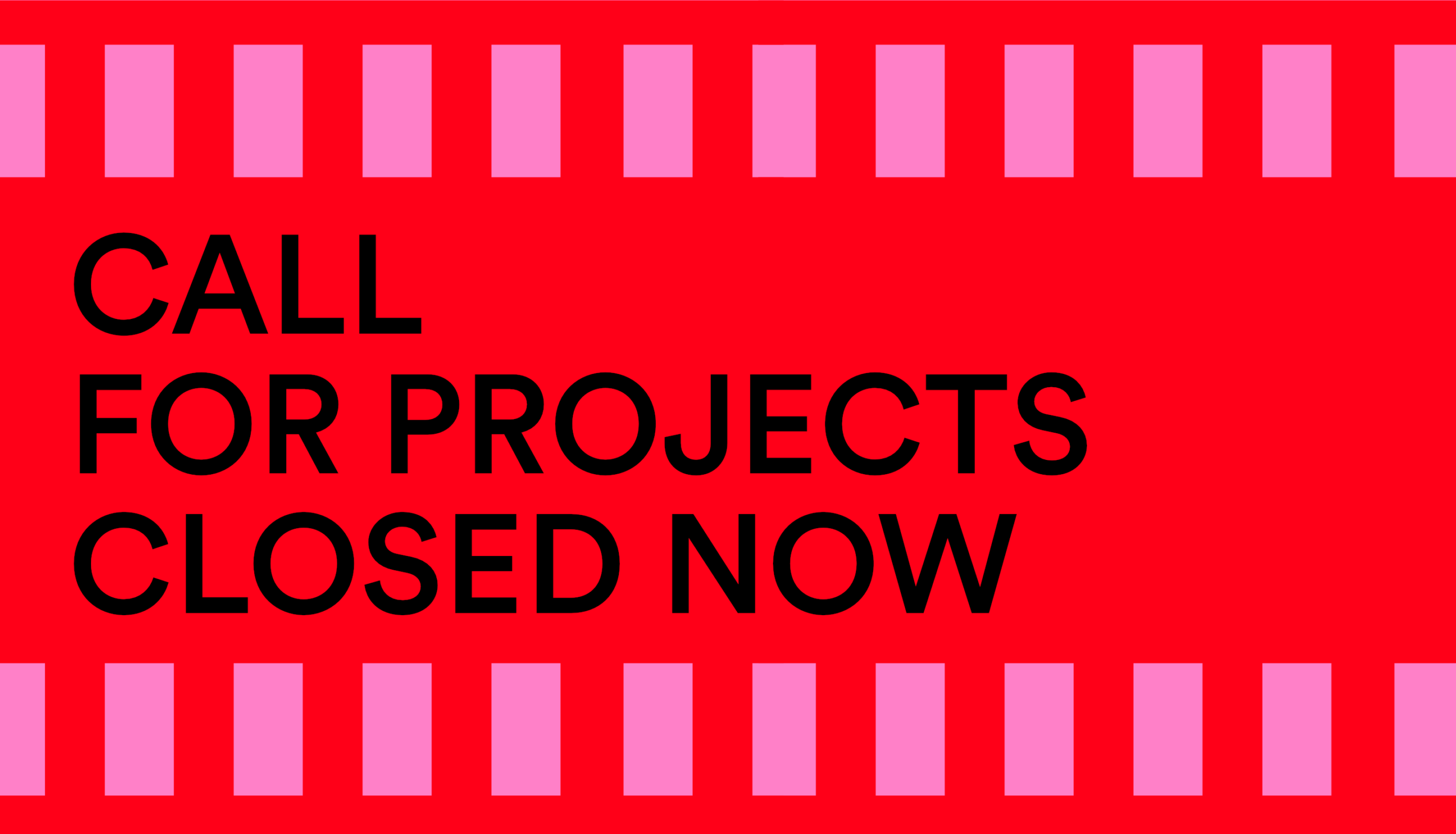Call for Projects Closed Now